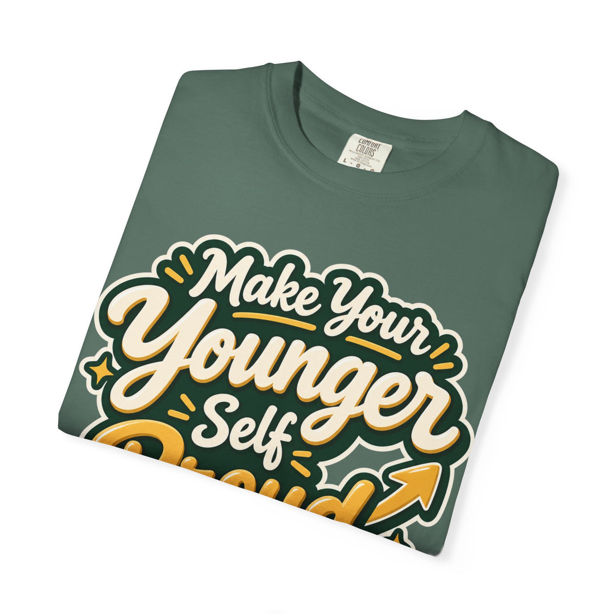 Make Your Younger Self Proud T-Shirt