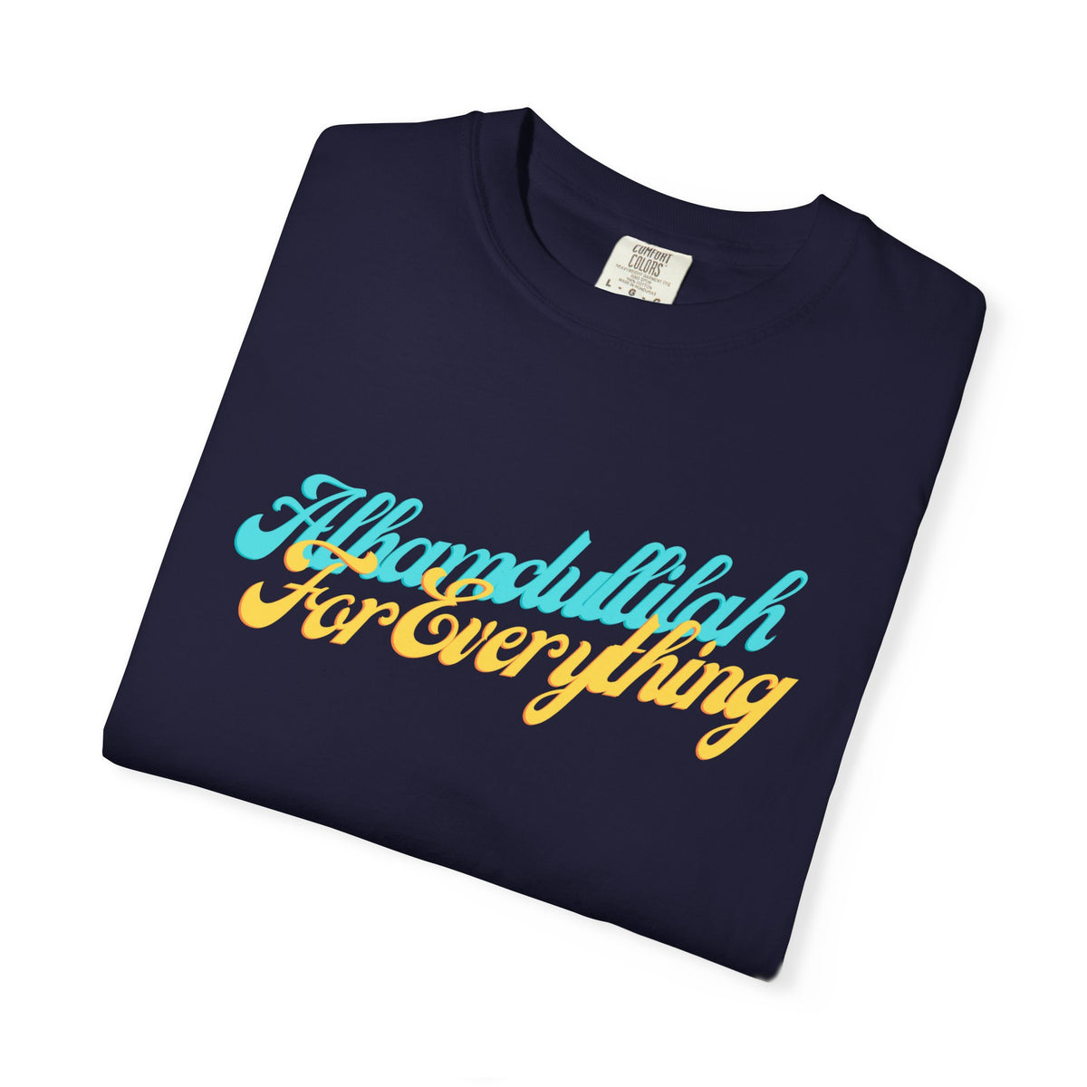 Gratitude Tee — "Alhamdulillah for Everything" Garment-Dyed T-Shirt
