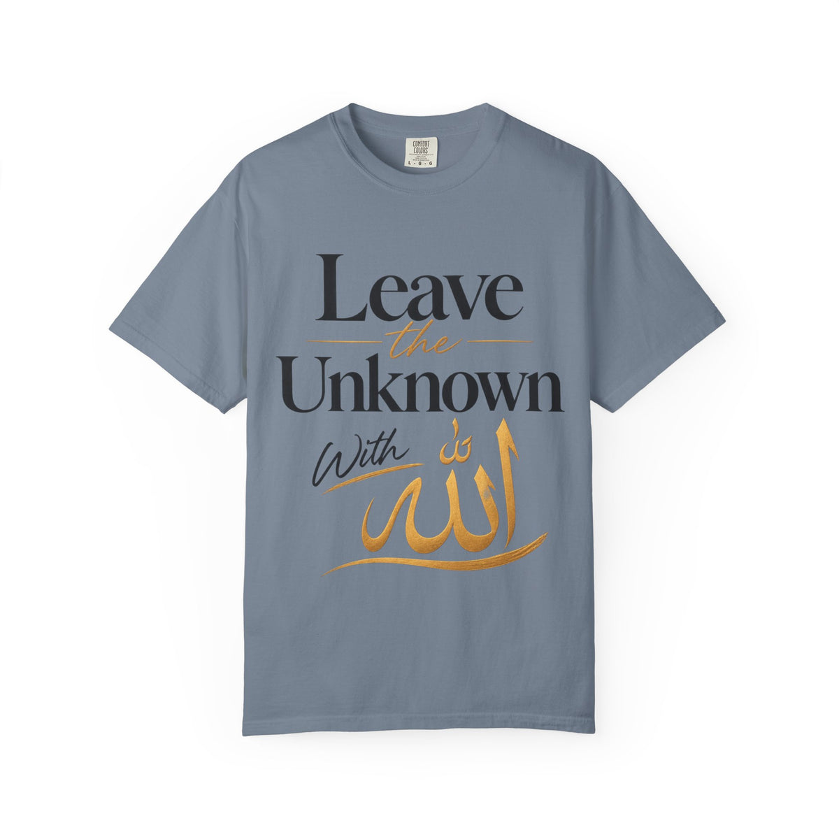 Leave the Unknown With Allah T-Shirt — Islamic Faith Inspirational Tee