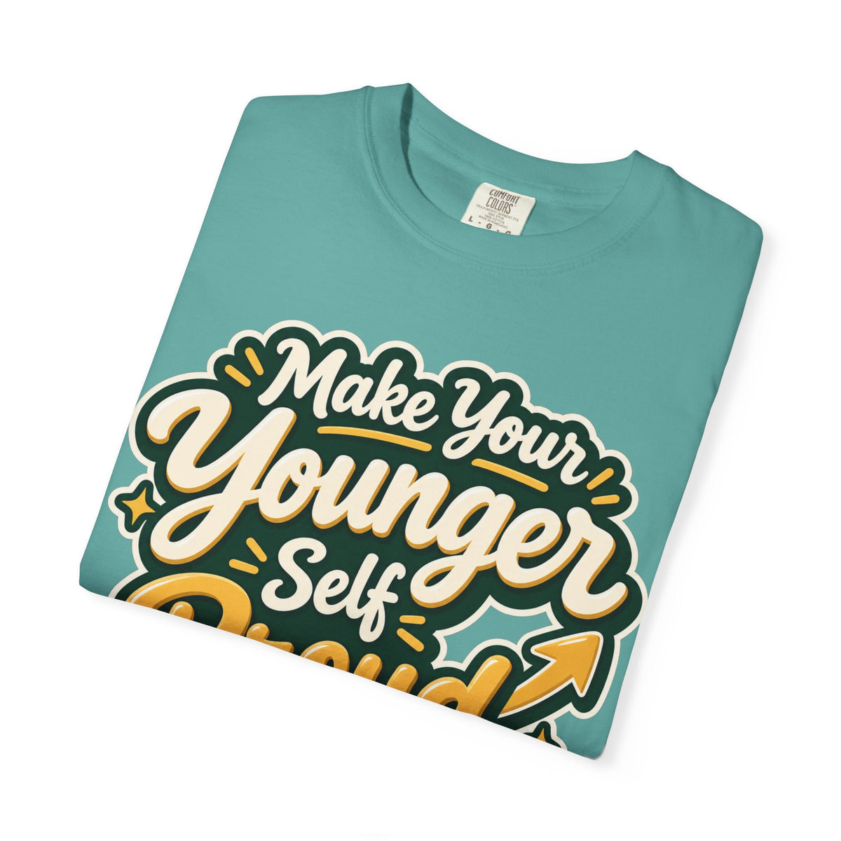 Make Your Younger Self Proud T-Shirt