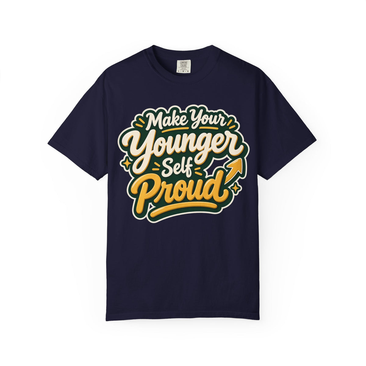 Make Your Younger Self Proud T-Shirt