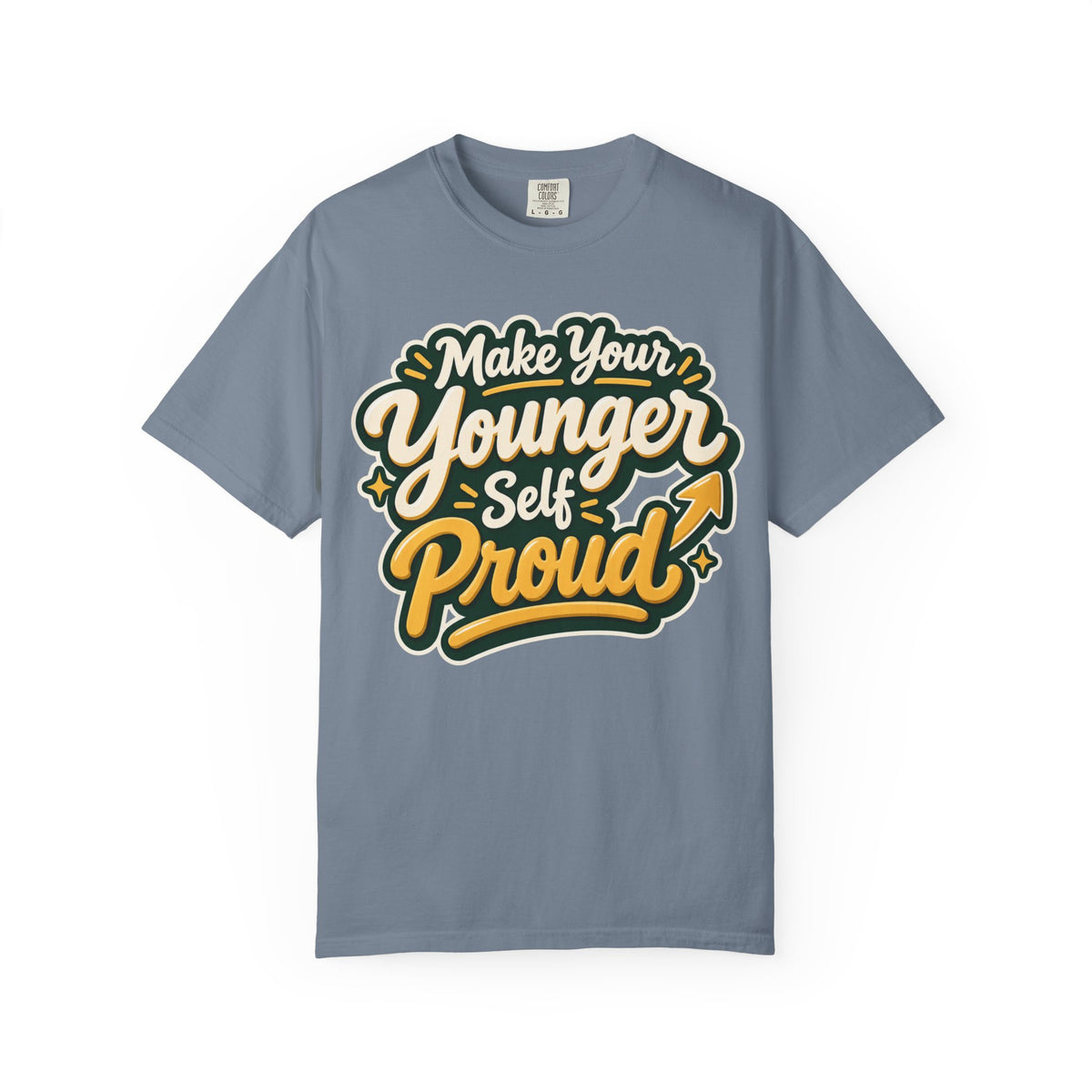 Make Your Younger Self Proud T-Shirt