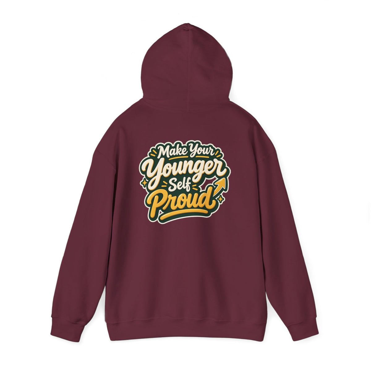 Make Your Younger Self Proud Hoodie — Inspirational Motivational Sweatshirt