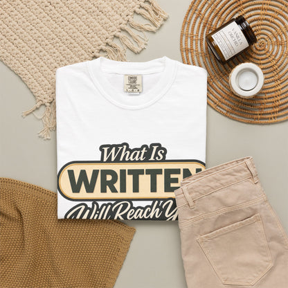 What Is Written Will Reach You T-Shirt
