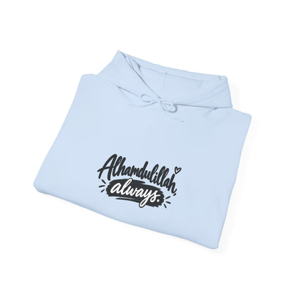 Alhamdulillah Always Hoodie — Faith-Inspired Gratitude Pullover