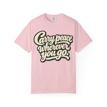 Carry Peace Wherever You Go T-Shirt