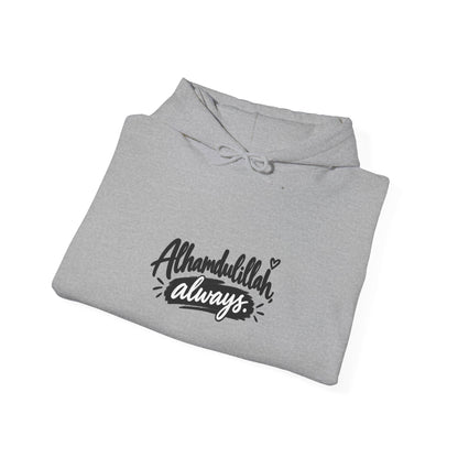 Alhamdulillah Always Hoodie — Faith-Inspired Gratitude Pullover