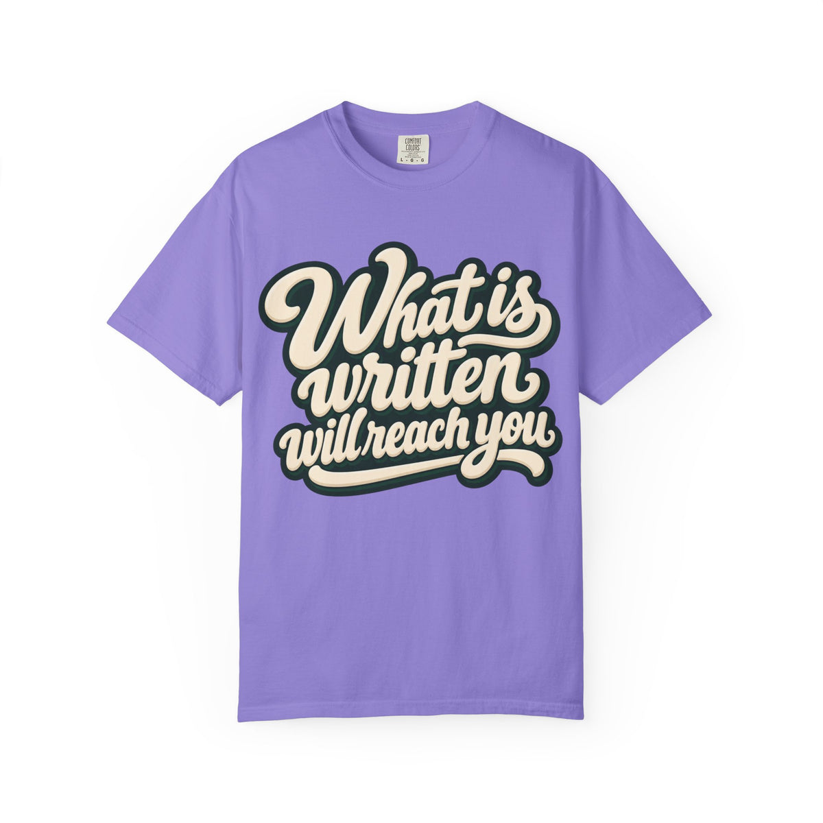 What Is Written Will Reach You T-Shirt