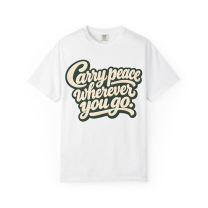 Carry Peace Wherever You Go T-Shirt