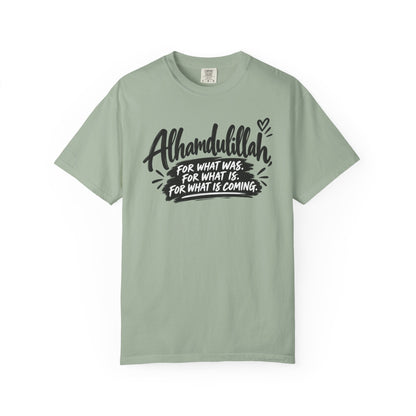 Alhamdulillah Graphic T-Shirt — "For What Was, For What Is, For What Is Coming"