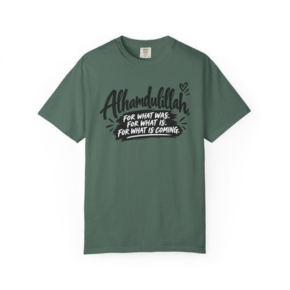Alhamdulillah Graphic T-Shirt — "For What Was, For What Is, For What Is Coming"