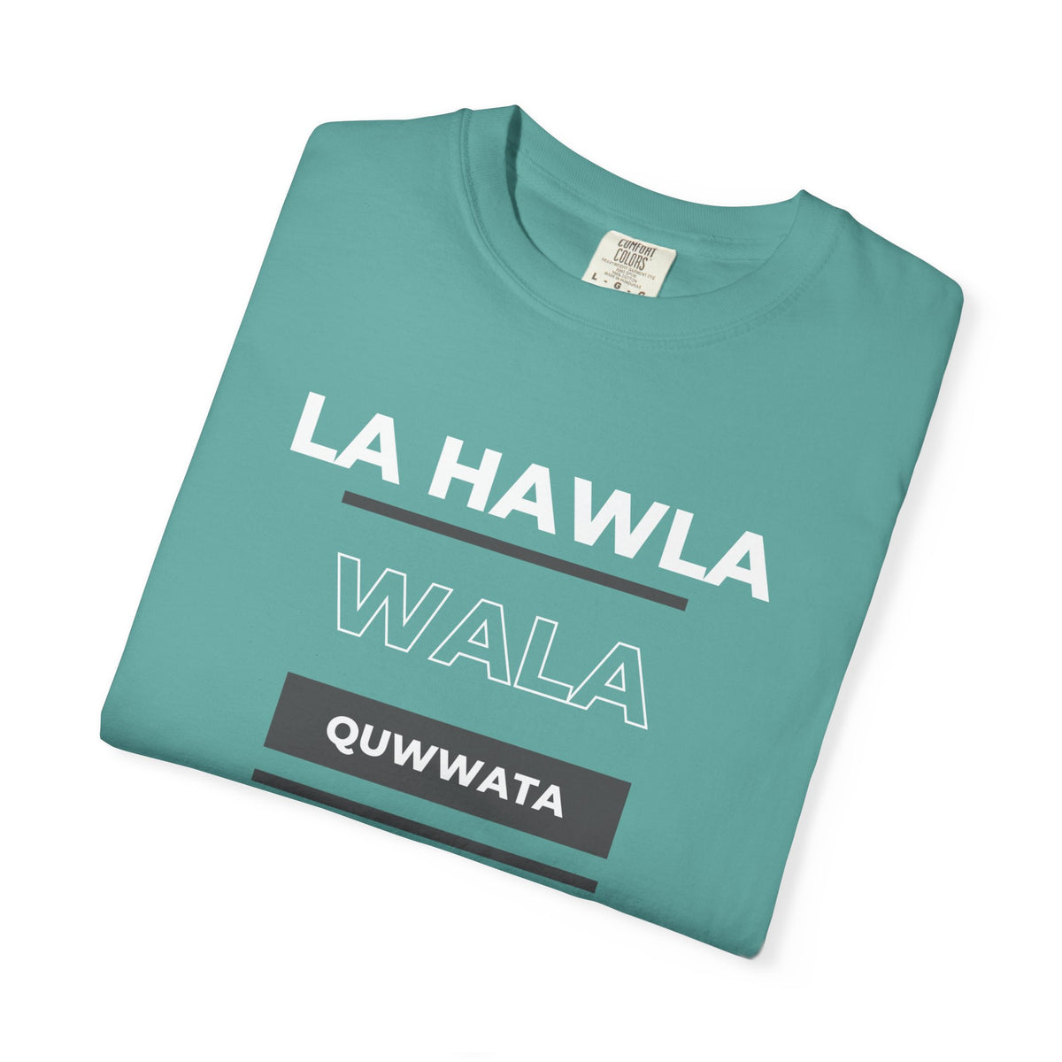 La Hawla Wala Illa Billah T-Shirt — Islamic Reminder Tee