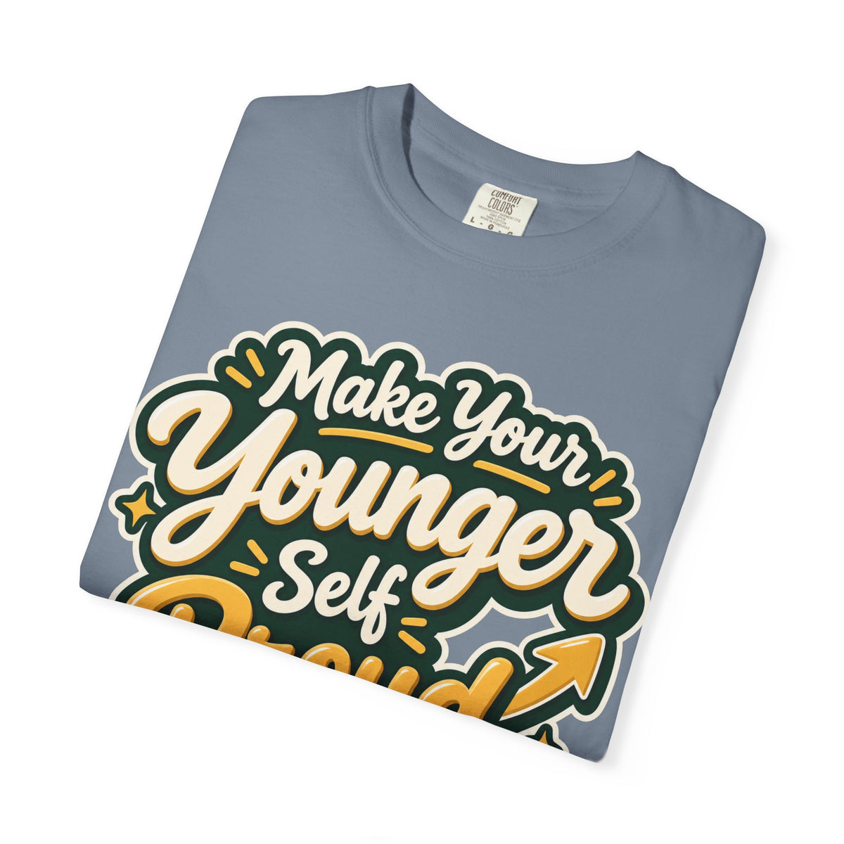 Make Your Younger Self Proud T-Shirt