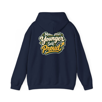 Make Your Younger Self Proud Hoodie — Inspirational Motivational Sweatshirt