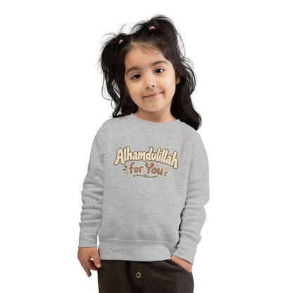 Alhamdulillah For You Toddler Sweatshirt – Cute Islamic Kids Pullover