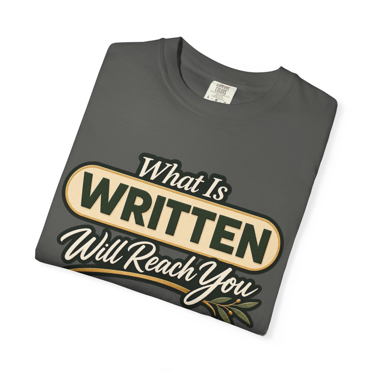 What Is Written Will Reach You T-Shirt
