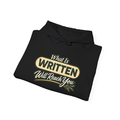 Inspirational "What Is Written Will Reach You" Hoodie — Religious Motivational Pullover