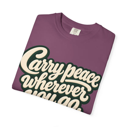 Carry Peace Wherever You Go T-Shirt