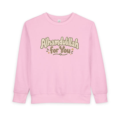 Alhamdulillah For You Toddler Sweatshirt – Cute Islamic Kids Pullover