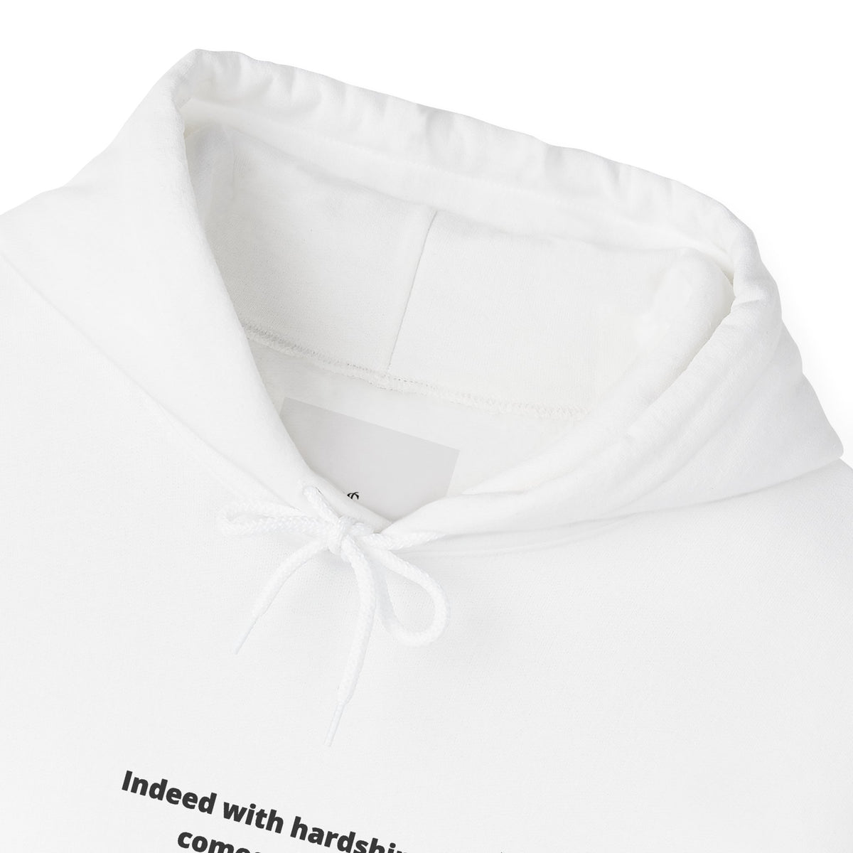 Minimal White Hoodie with "Indeed With Hardship Comes Ease" Text — Inspirational Comfort Pullover