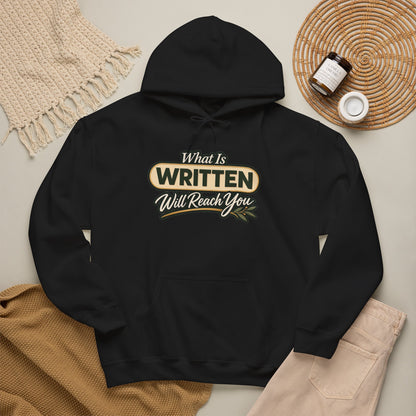 Inspirational "What Is Written Will Reach You" Hoodie — Religious Motivational Pullover
