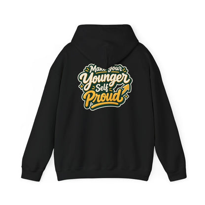 Make Your Younger Self Proud Hoodie — Inspirational Motivational Sweatshirt