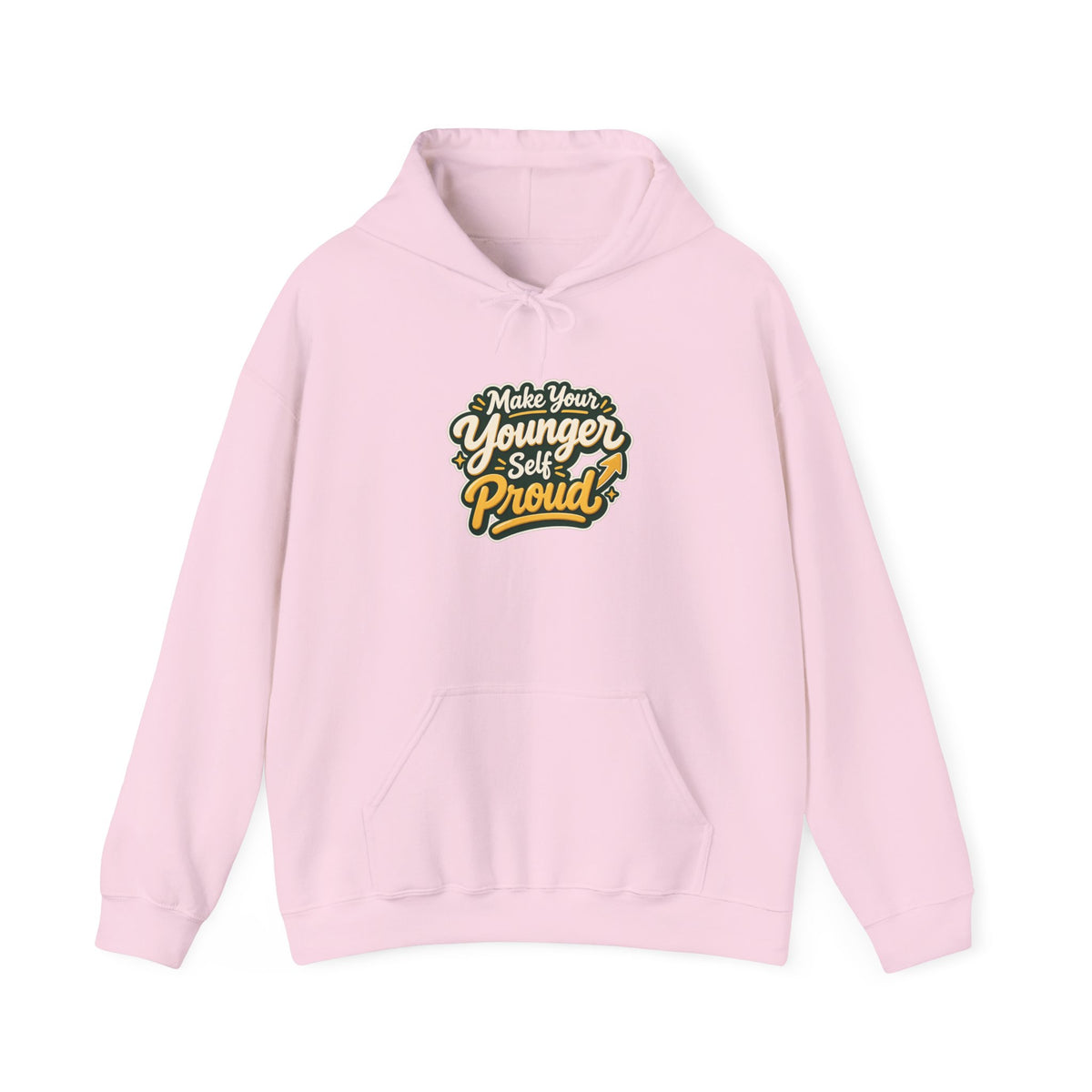 Make Your Younger Self Proud Hoodie — Inspirational Motivational Sweatshirt