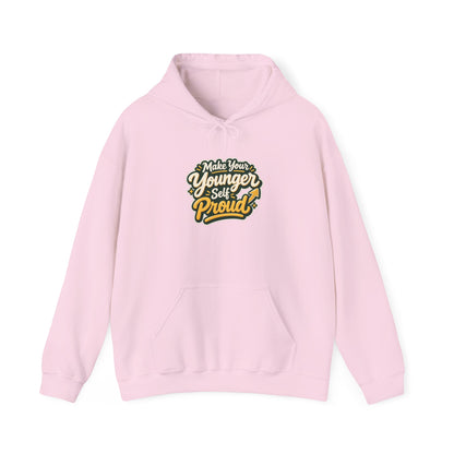Make Your Younger Self Proud Hoodie — Inspirational Motivational Sweatshirt