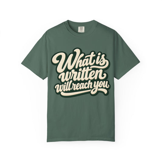 What Is Written Will Reach You T-Shirt