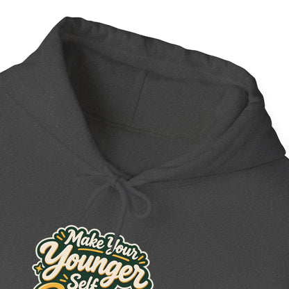 Make Your Younger Self Proud Hoodie — Inspirational Motivational Sweatshirt