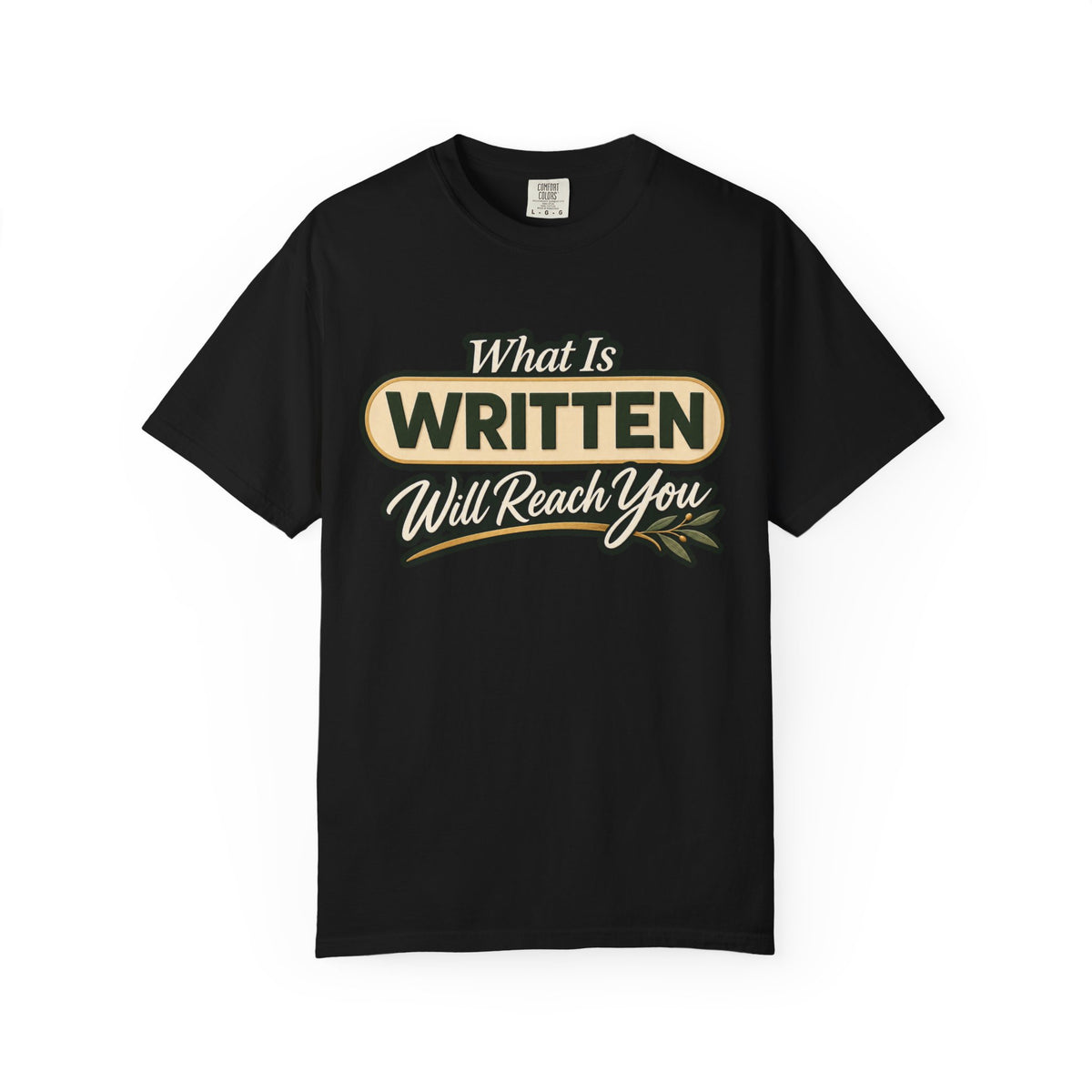 What Is Written Will Reach You T-Shirt