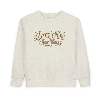 Alhamdulillah For You Toddler Sweatshirt – Cute Islamic Kids Pullover