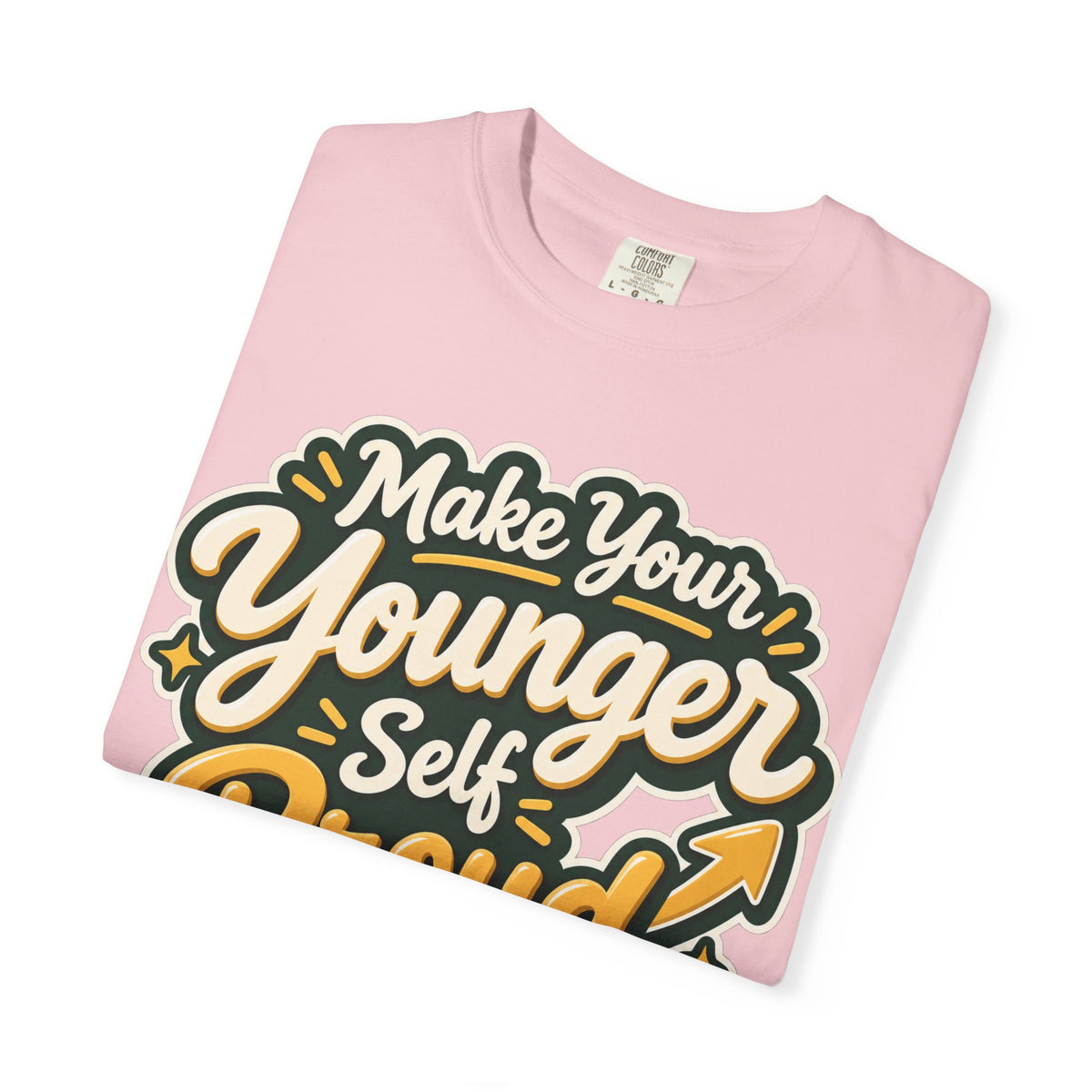 Make Your Younger Self Proud T-Shirt