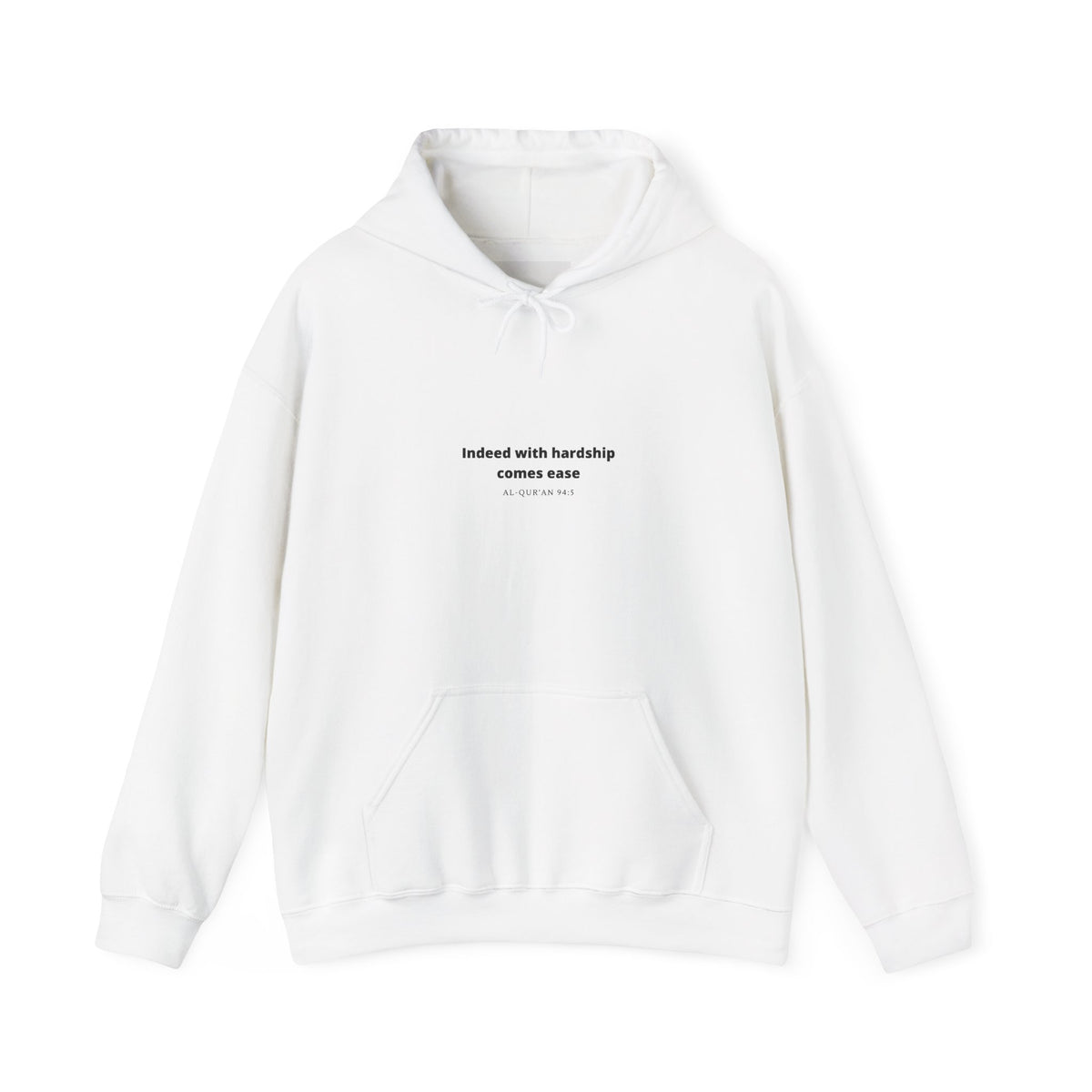 Minimal White Hoodie with "Indeed With Hardship Comes Ease" Text — Inspirational Comfort Pullover