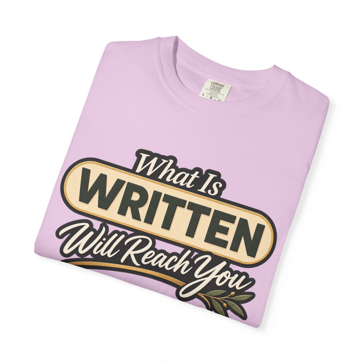 What Is Written Will Reach You T-Shirt