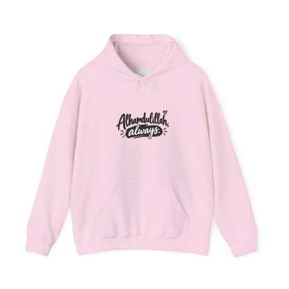 Alhamdulillah Always Hoodie — Faith-Inspired Gratitude Pullover