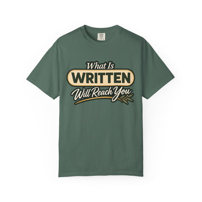 What Is Written Will Reach You T-Shirt
