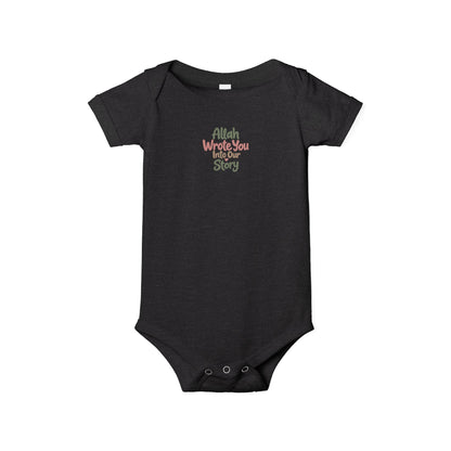 Infant Onesie "Allah Wrote You Into Our Story" – Muslim Baby Bodysuit