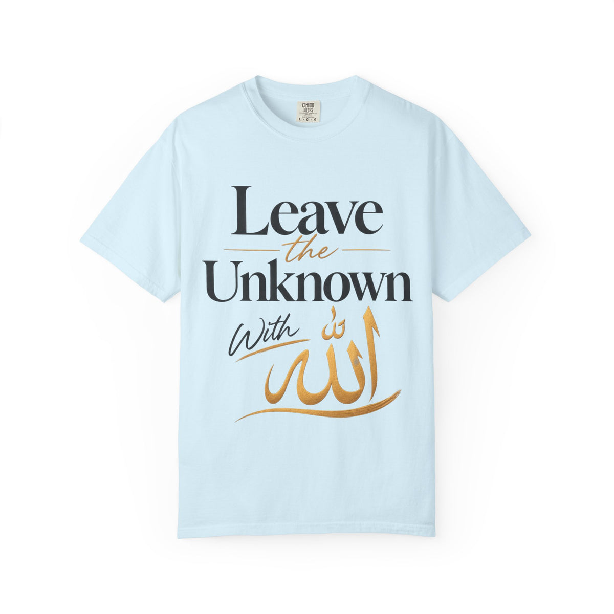 Leave the Unknown With Allah T-Shirt — Islamic Faith Inspirational Tee