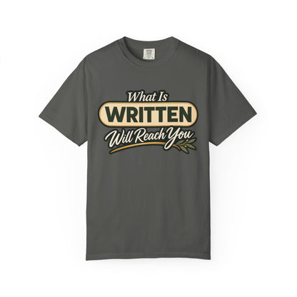 What Is Written Will Reach You T-Shirt