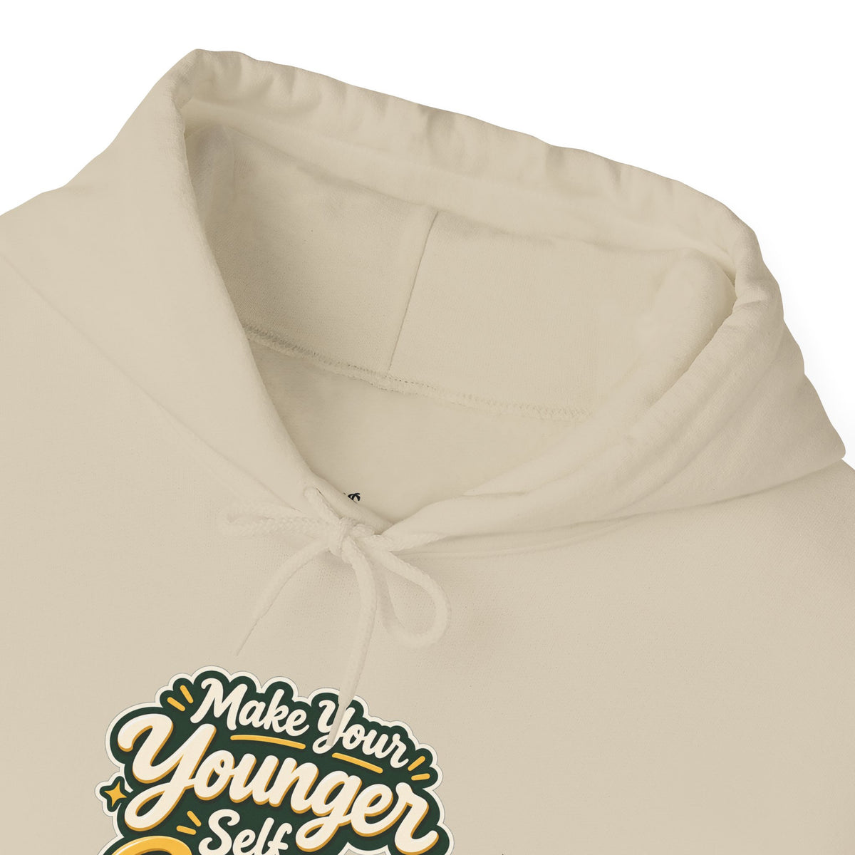 Make Your Younger Self Proud Hoodie — Inspirational Motivational Sweatshirt
