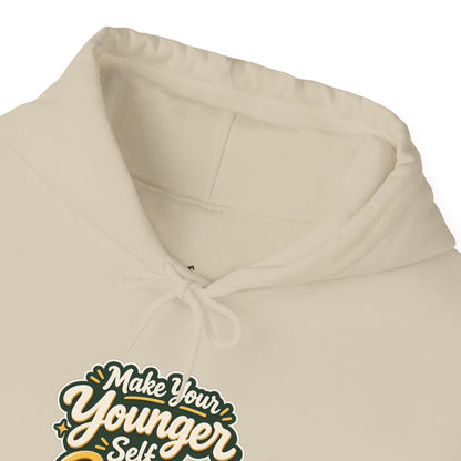 Make Your Younger Self Proud Hoodie — Inspirational Motivational Sweatshirt