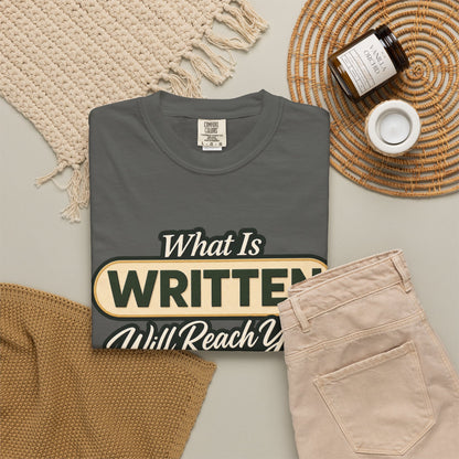 What Is Written Will Reach You T-Shirt