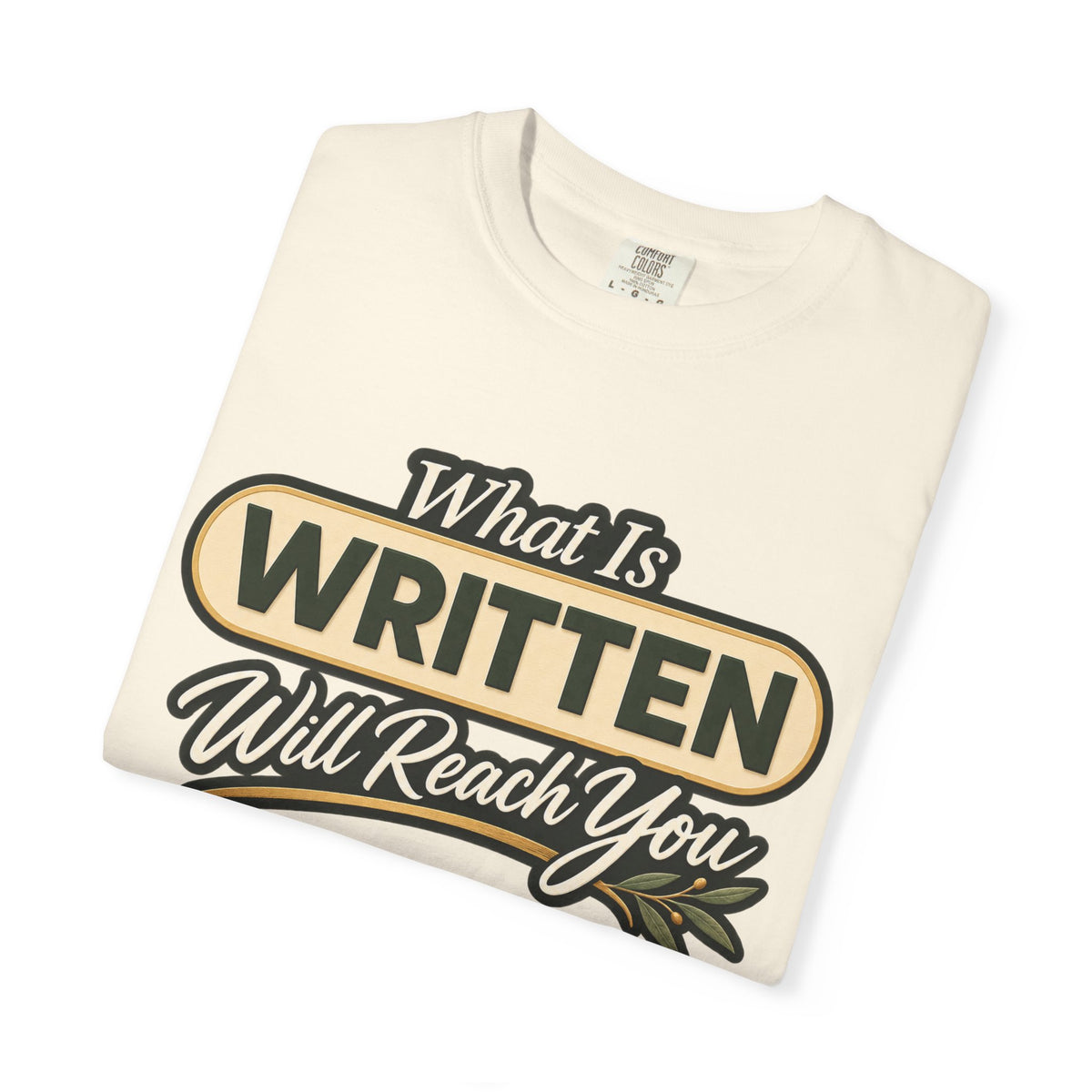 What Is Written Will Reach You T-Shirt