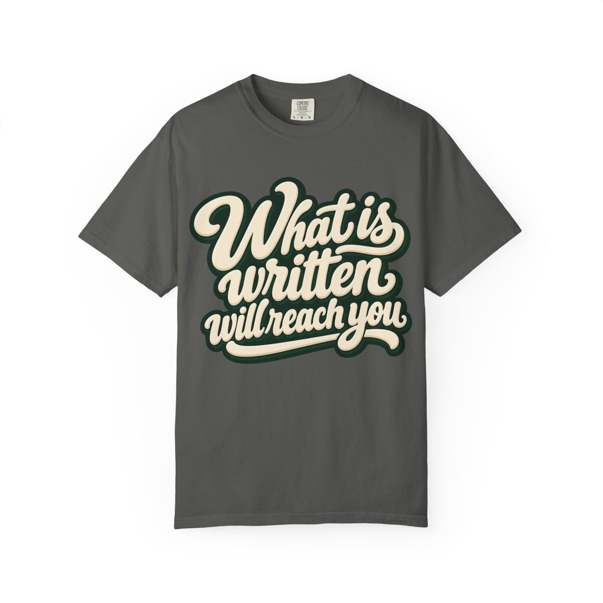 What Is Written Will Reach You T-Shirt
