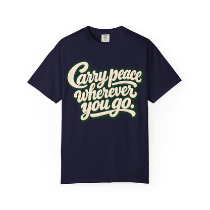 Carry Peace Wherever You Go T-Shirt