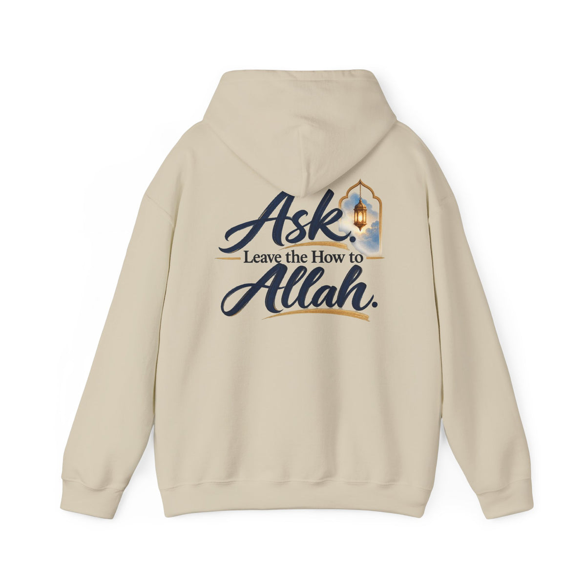 Ask Allah Hoodie — "Ask, Leave the How to Allah" Islamic Inspirational Pullover