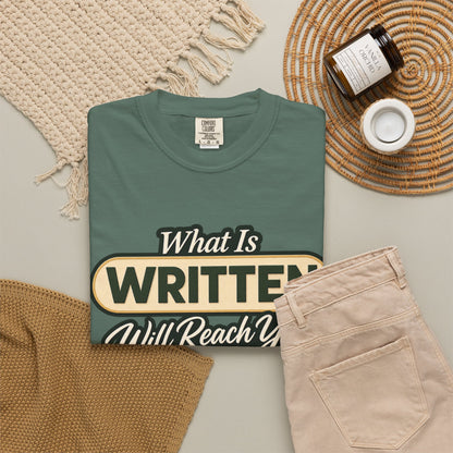What Is Written Will Reach You T-Shirt