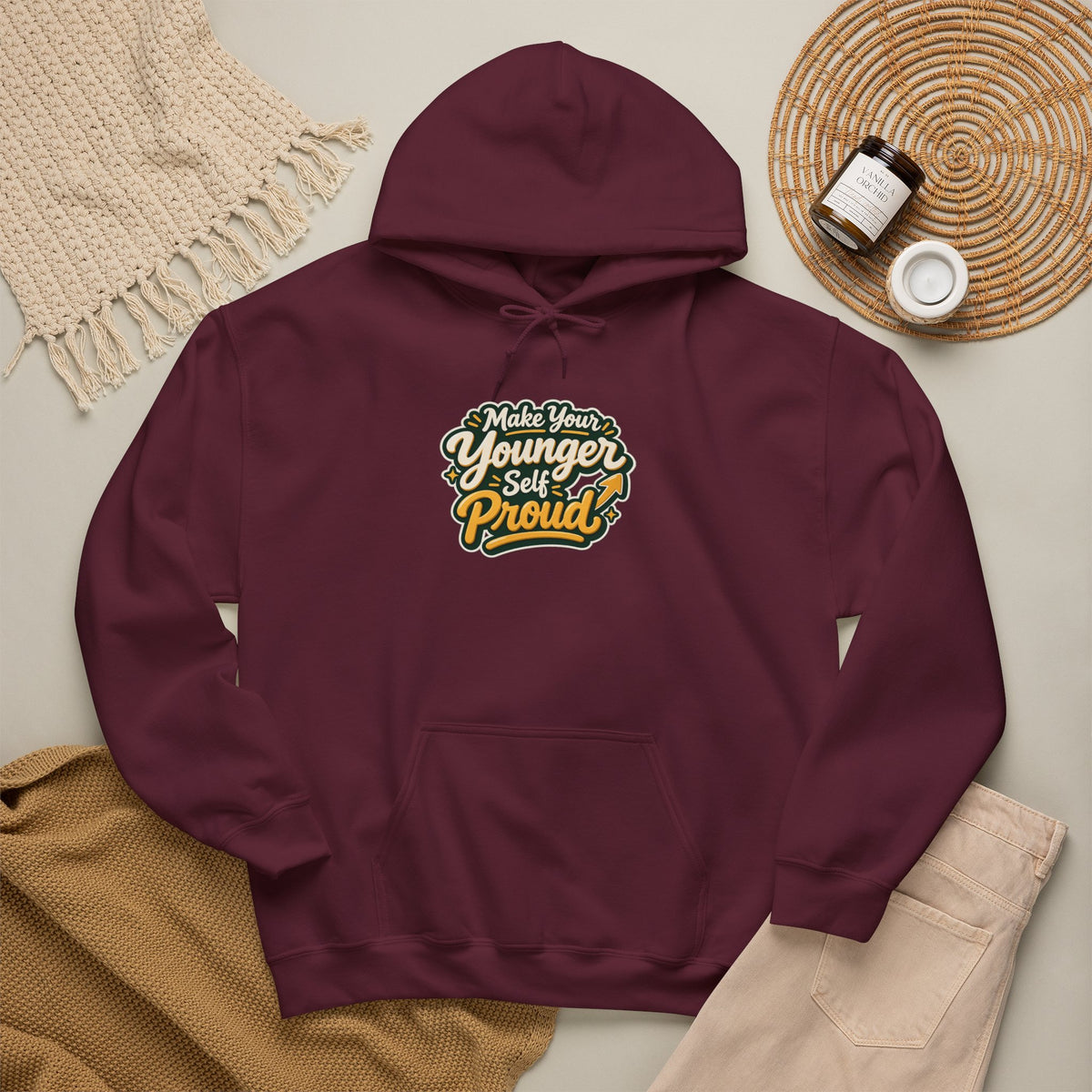 Make Your Younger Self Proud Hoodie — Inspirational Motivational Sweatshirt