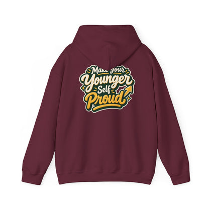 Make Your Younger Self Proud Hoodie — Inspirational Motivational Sweatshirt